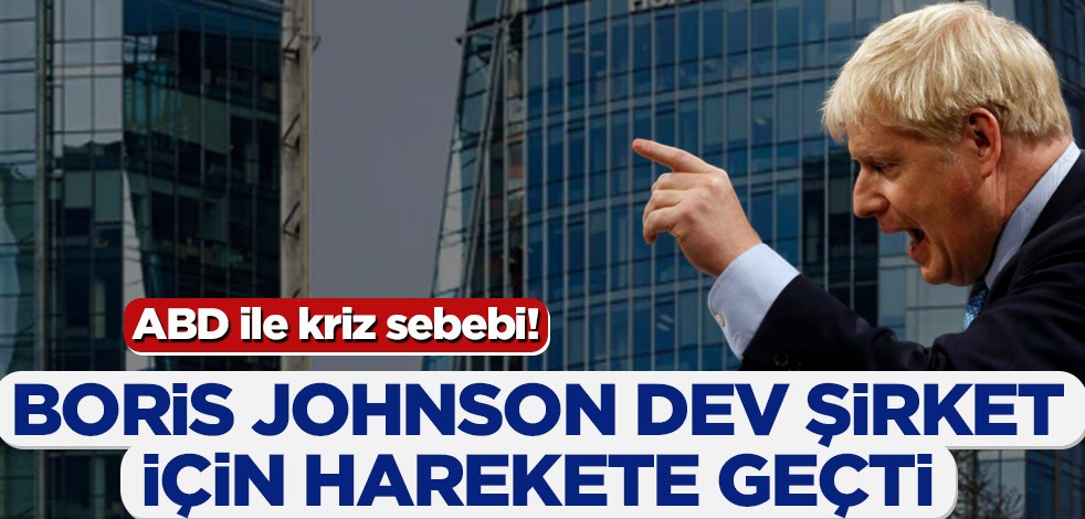 ABD ile kriz sebebi! Boris Johnson Huawei için harekete geçti