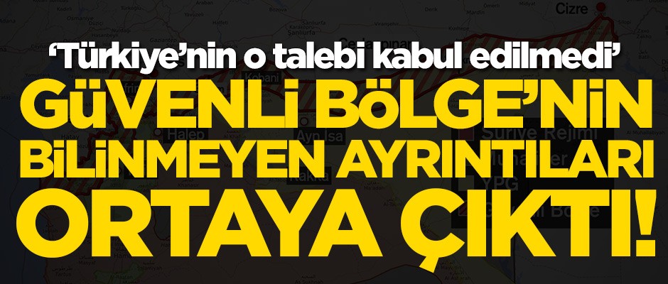 ABD ile yapılan güvenli bölge anlaşmasının bilinmeyen ayrıntıları ortaya çıktı