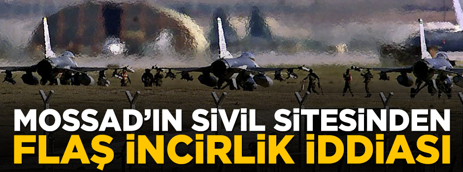 "ABD İncirlik'i boşaltıyor" iddiası