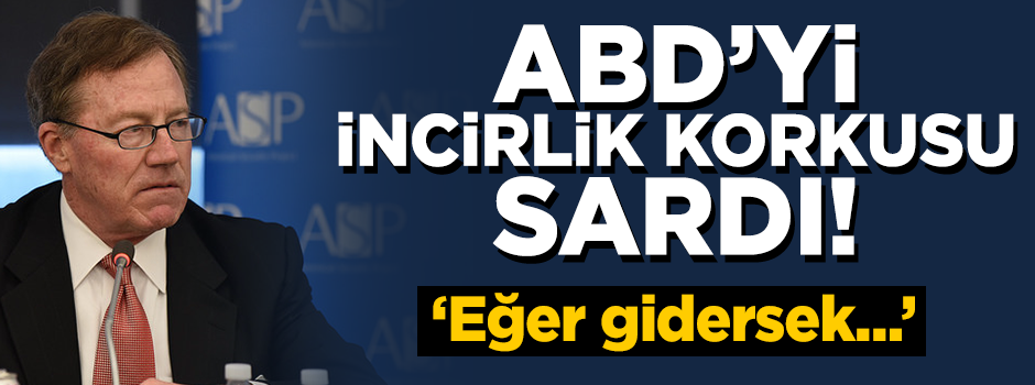 "ABD İncirlik'ten çekilmek istemiyor"
