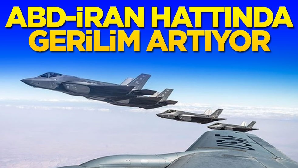 ABD-İran hattında gerilim artıyor