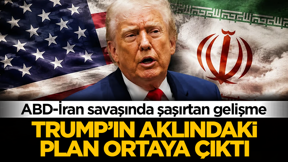 ABD-İran savaşında şaşırtan gelişme! Küresel zorba Trump’ın aklındaki plan ortaya çıktı