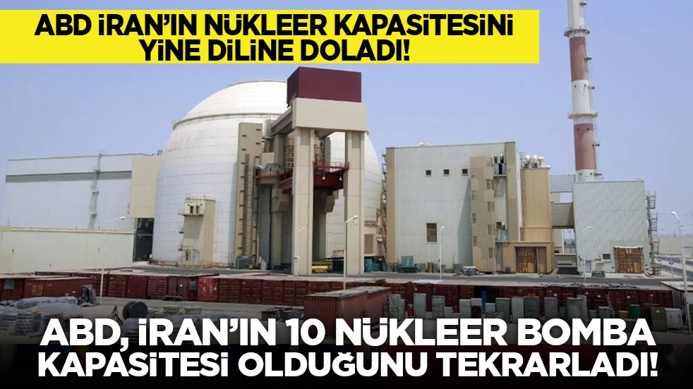 ABD İran’ın nükleer kapasitesini yine diline doladı! ABD, İran’ın 10 nükleer bomba kapasitesi olduğunu tekrarladı!