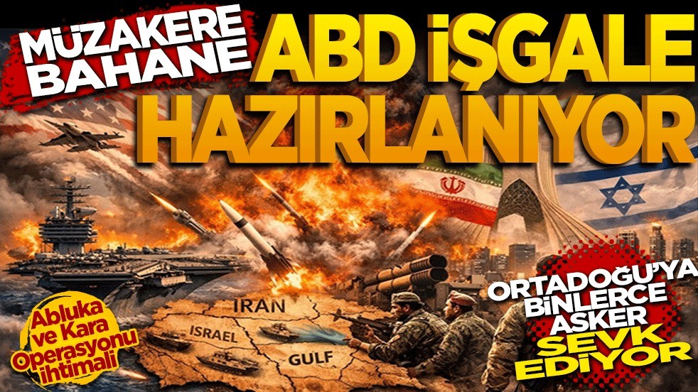 ABD işgale hazırlanıyor! Barış değil savaş hazırlığı!