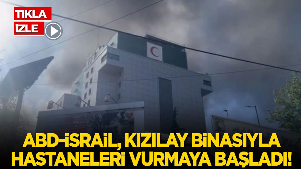 ABD-İsrail Tahran'daki Kızılay binası ile hastaneleri vurmaya başladı