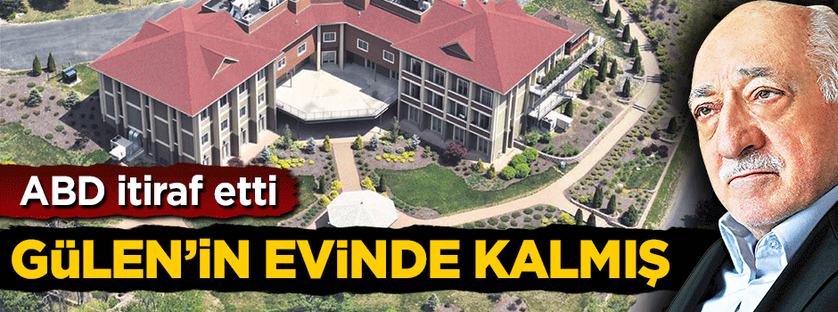ABD itiraf etti: Kemal Batmaz Teröristbaşı Gülen'in evinde kalmış