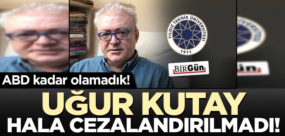 ABD kadar olamadık! Uğur Kutay hala cezalandırılmadı