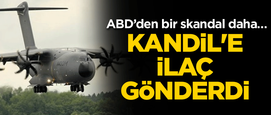 ABD Kandil'e ilaç gönderdi