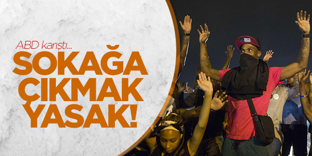 ABD kaynıyor: Sokağa çıkma yasağı ilan edildi!