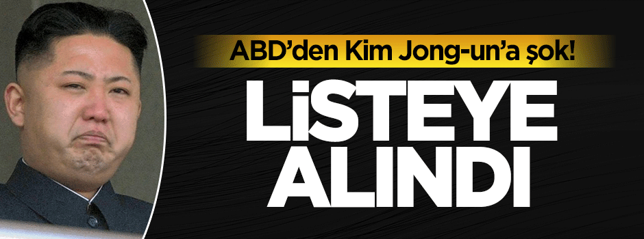 ABD Kim-Jong-un'a da kara listeye aldı