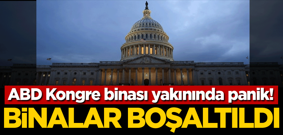 ABD Kongre binası yakınında panik! Binalar boşaltıldı
