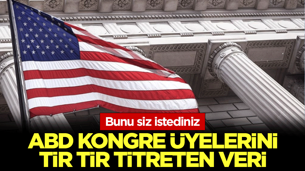 ABD kongre üyelerini tir tir titreten veri: Bunu siz istediniz