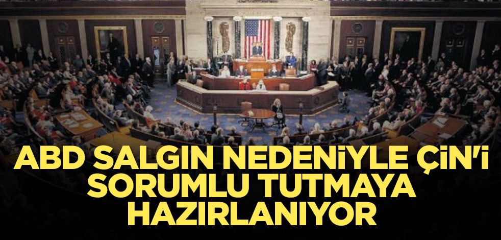 ABD Kongresi salgın nedeniyle Çin'i sorumlu tutmaya hazırlanıyor