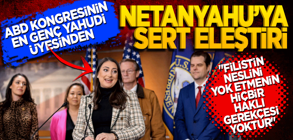 ABD Kongresinin en genç Yahudi üyesinden Netanyahu'ya sert eleştiri
