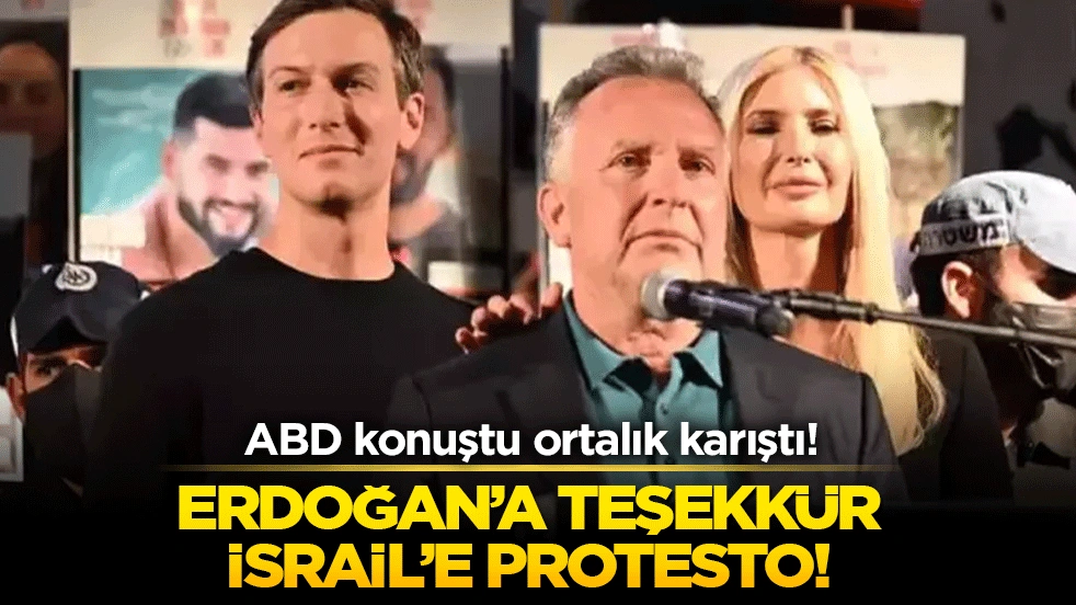 ABD konuştu ortalık karıştı! Erdoğan’a teşekkür, İsrail’e protesto!
