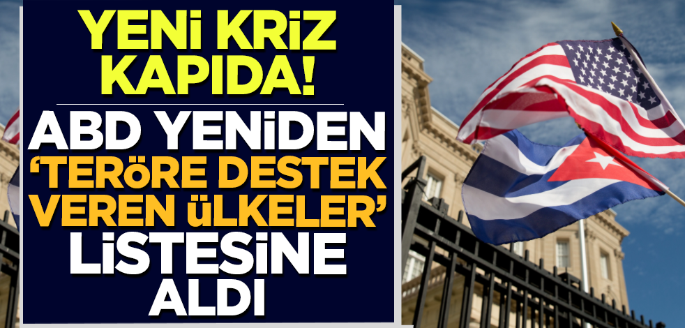 ABD, Küba'yı "teröre destek veren ülkeler" listesine aldı