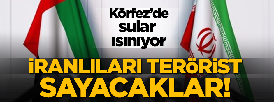 ABD kuklası BAE İranlıları 'terörist' sayacak!