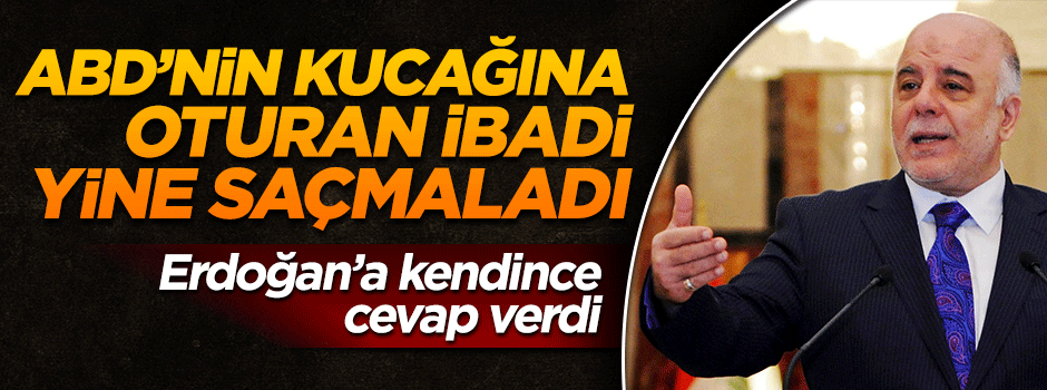 ABD kuklası İbadi yine saçmaladı