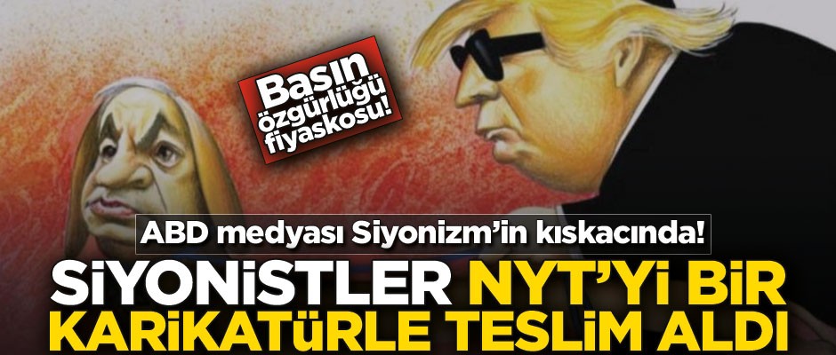 ABD medyası Siyonizm’in kıskacında! Siyonistler, NYT’yi bir karikatürle teslim aldı