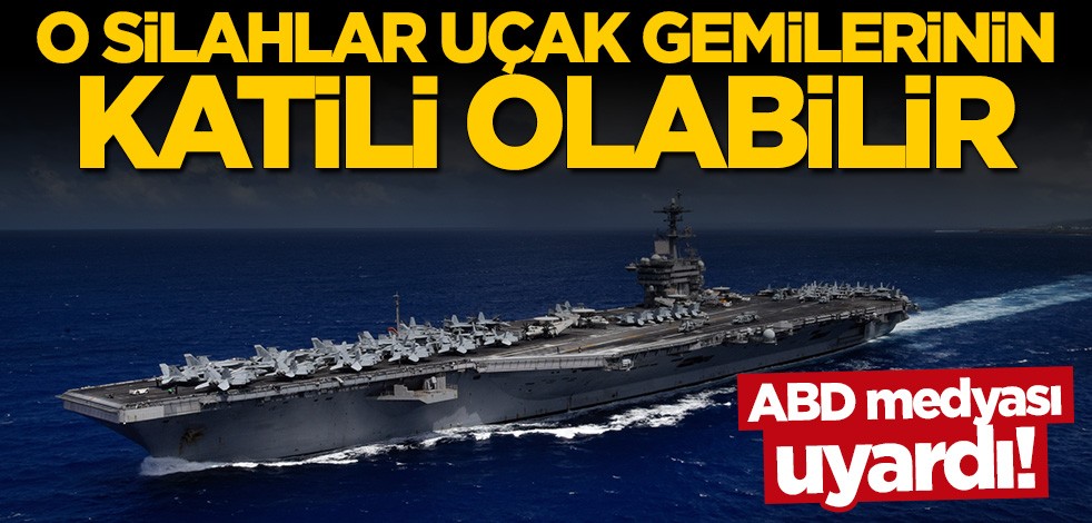 ABD medyası uyardı! Uçak gemilerinin katili olabilir