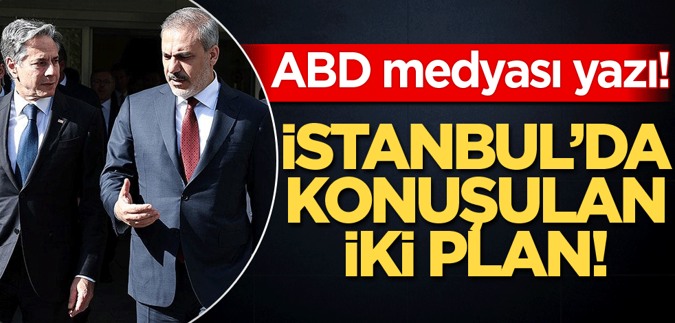 ABD medyası yazdı! İstanbul'da konuşulan iki plan