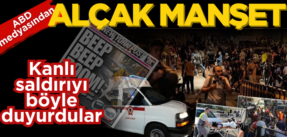 ABD medyasından alçak manşet! Kanlı saldırıyı böyle duyurdular