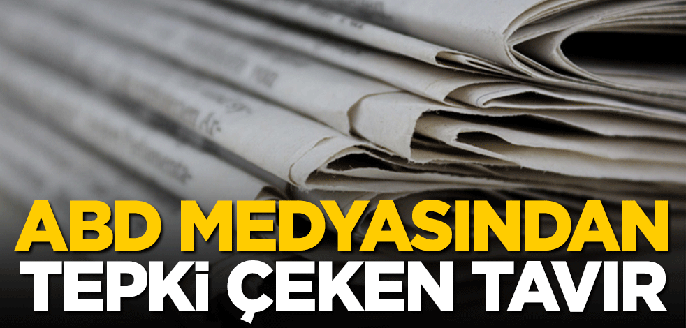 ABD medyasından tepki çeken tavır
