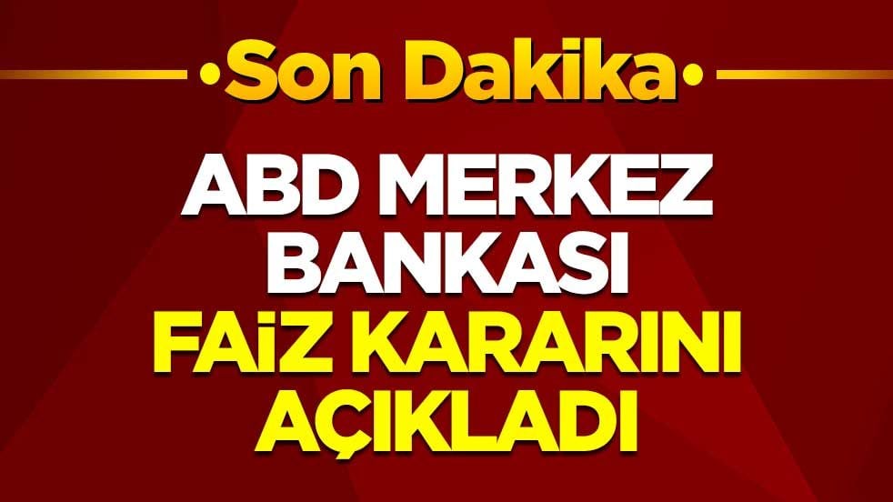 FED faiz kararını açıkladı