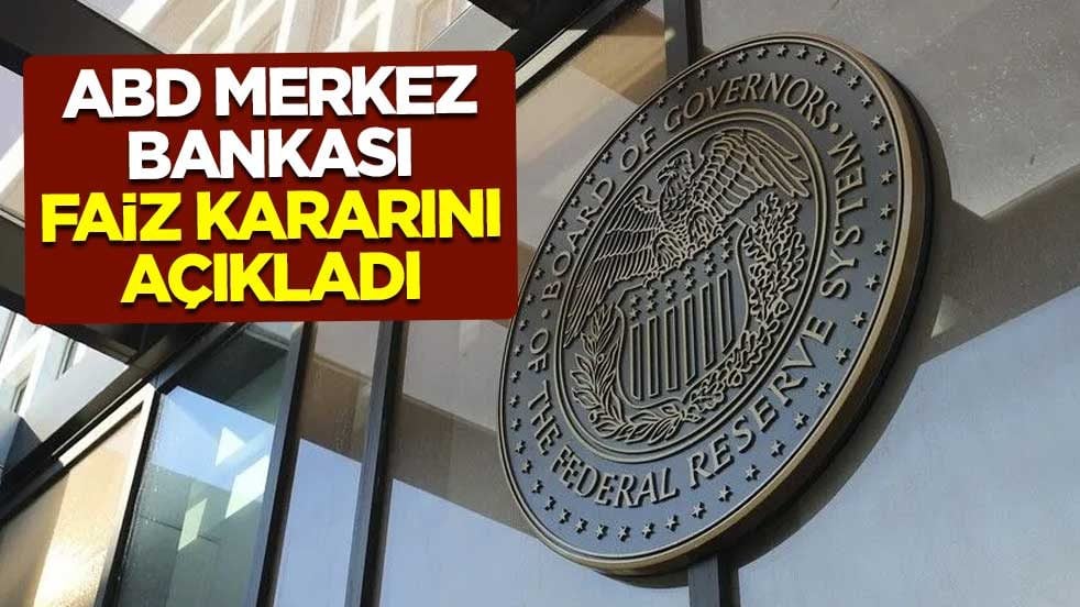 FED faiz kararını açıkladı