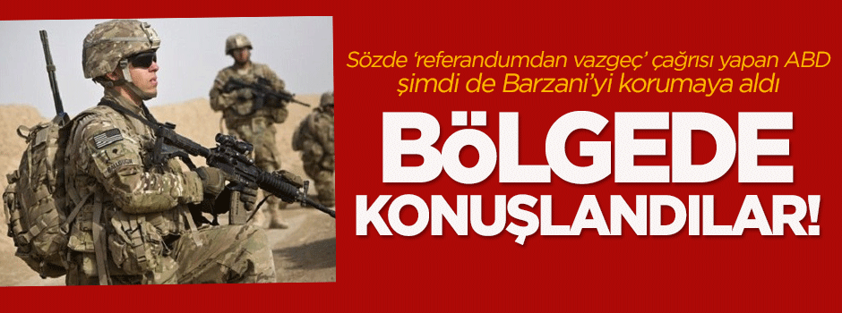 ABD Mesud Barzani'yi korumaya aldı!