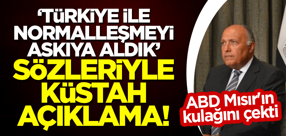 ABD, Mısır'ın kulağını çekti! "Türkiye ile normalleşmeyi askıya aldık" sözleriyle küstah açıklama!