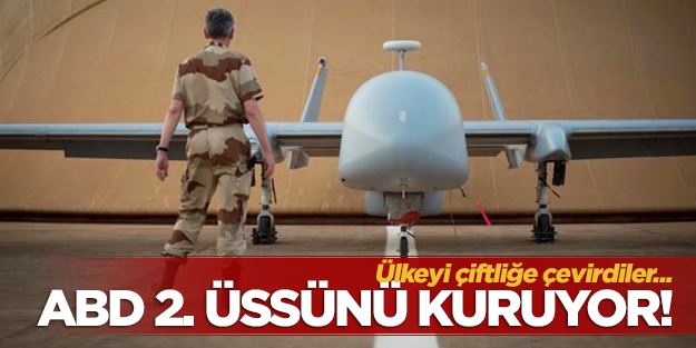 ABD Nijer'i İHA çiftliğine çevirdi!