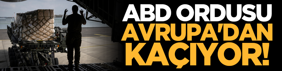 ABD ordusu Avrupa'dan kaçıyor!