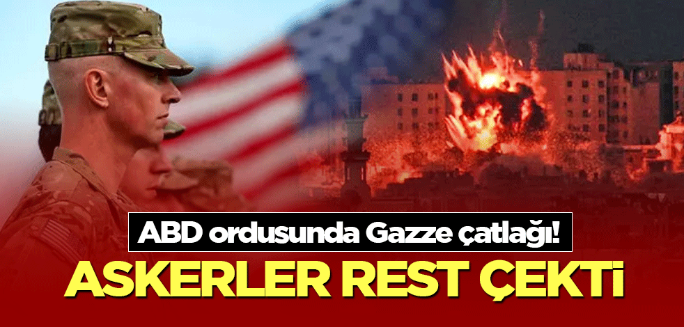 ABD ordusunda Gazze çatlağı! Askerler rest çekti