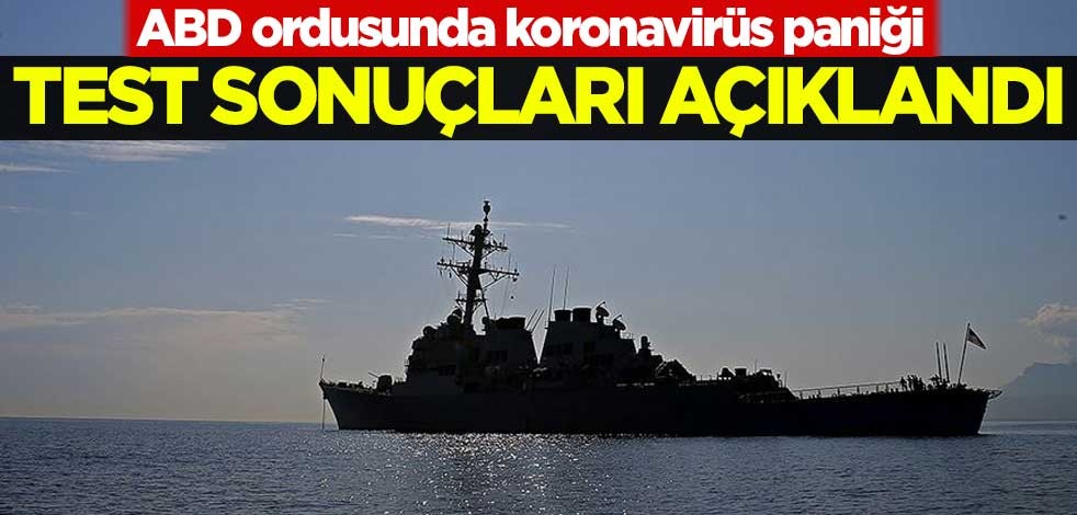 ABD ordusunda koronavirüs paniği! Test sonuçları açıklandı