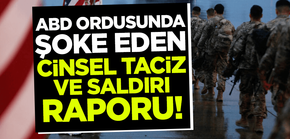 ABD ordusunda şoke eden 'cinsel taciz' raporu