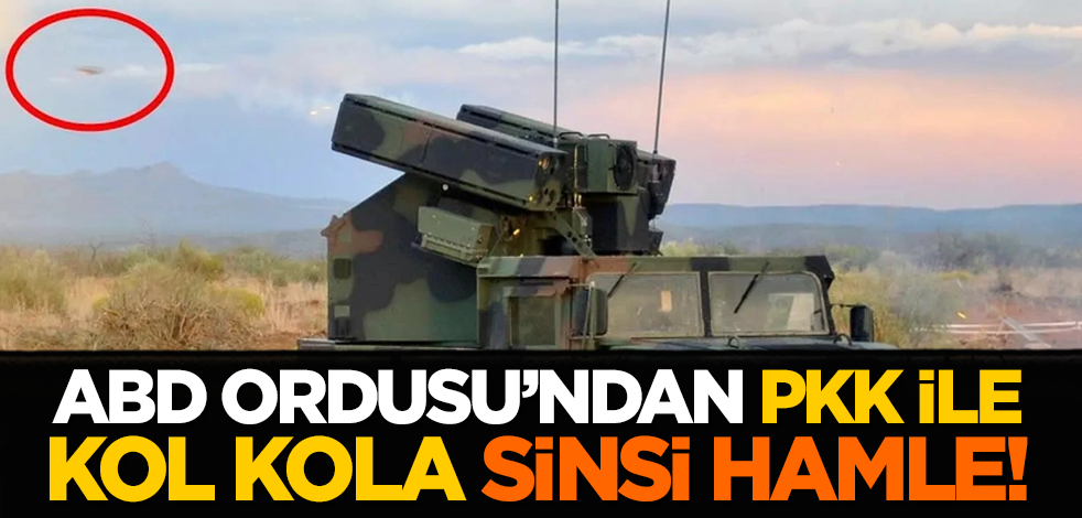 ABD Ordusu'ndan PKK ile kol kola sinsi hamle!