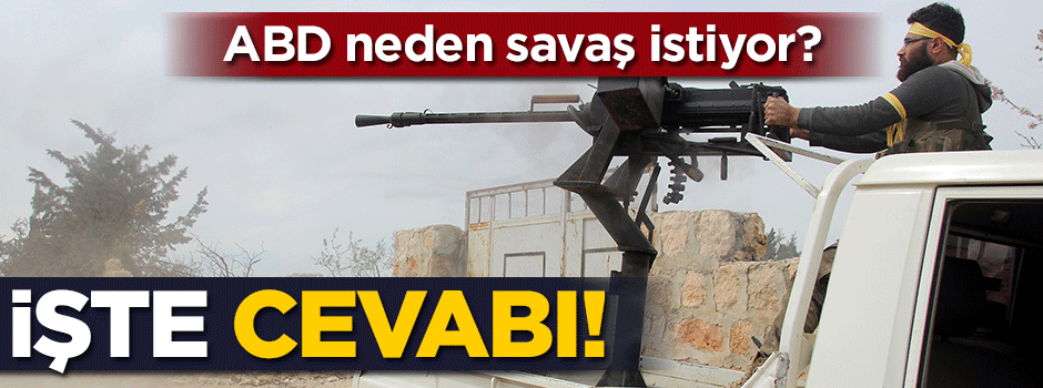 ABD Orta Doğu'da bunun için savaş istiyor