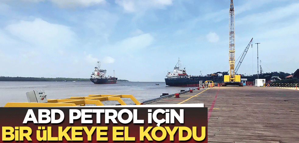 ABD petrol için bir ülkeye el koydu