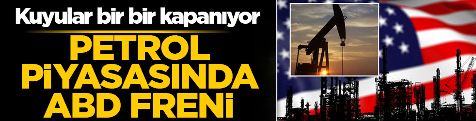 ABD petrolünde üretim daralıyor: Sondaj kulesi sayısı 409’a geriledi!
