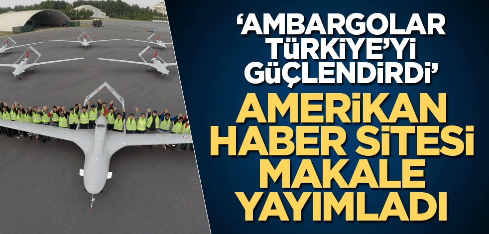 ABD pişman oldu! Ambargolar Türkiye’yi güçlendirdi