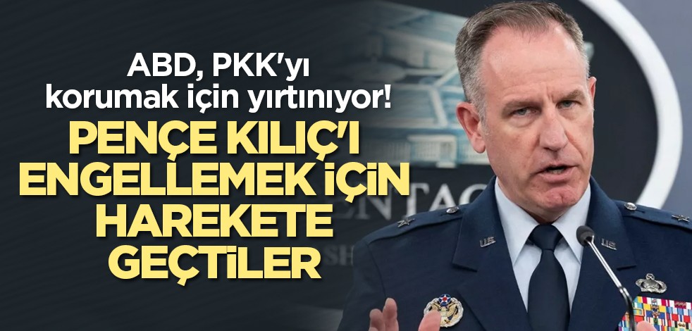 ABD, PKK'yı korumak için yırtınıyor! Pençe Kılıç'ı engellemek için harekete geçti