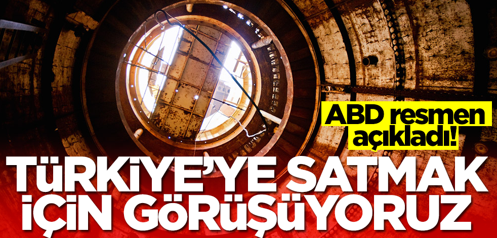 ABD resmen açıkladı: Türkiye'ye satmak için görüşüyoruz, çok ciddiler