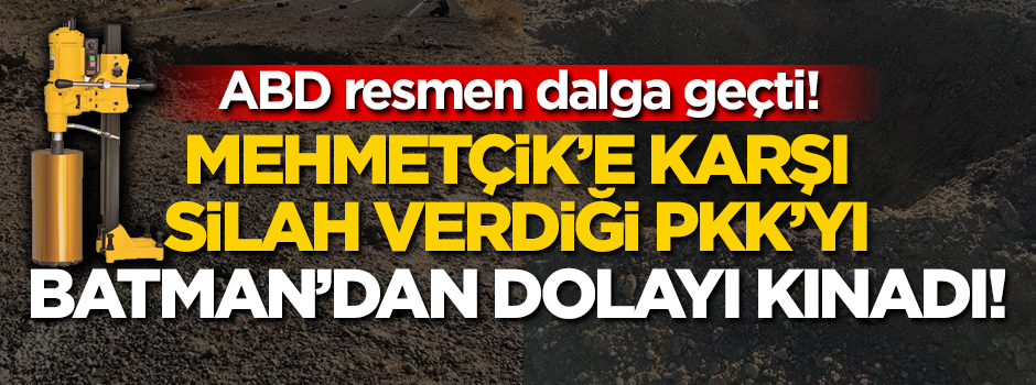 ABD resmen dalga geçti! Mehmetçik'e karşı silah verdiği PKK'yı, Batman'dan dolayı kınadı!