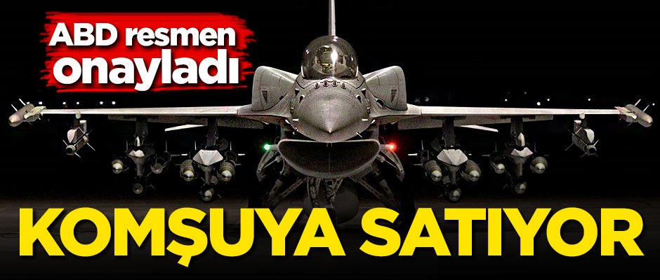 ABD resmen onayladı! Komşuya satıyor