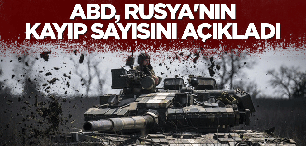 ABD, Rusya'nın kayıp sayısını açıkladı