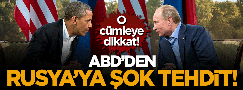 ABD Rusya'yı satır arasında tehdit etti