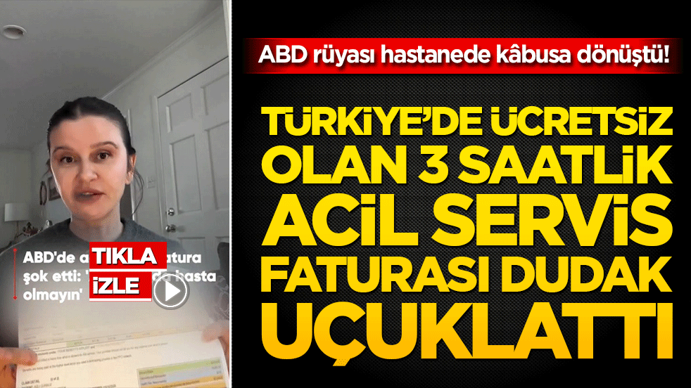 ABD rüyası hastanede kâbusa dönüştü! 3 saatlik acil servis faturası dudak uçuklattı!