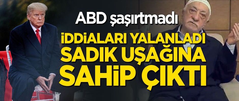 ABD şaşırtmadı! "Gülen'in iadesi" iddasına flaş açıklama!