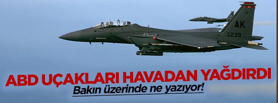 ABD savaş uçakları Suriye'ye havadan broşür attı